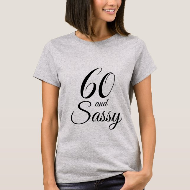 T-shirt 60 et cadeau d'anniversaire Sassy (Devant)