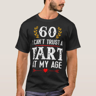 T-shirt 60 I Can't Trust Fart At My Age Funny 60th Birthda