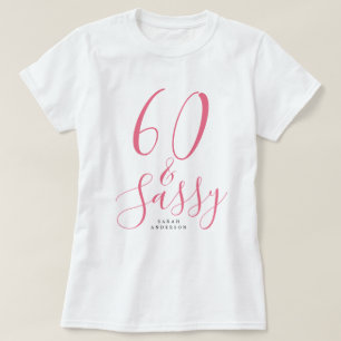 T-shirt 60 Sassy Pink Personnalisé Nom 60e anniversaire Ca