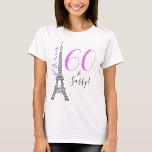 T-shirt 60 & Sassy Tour Eiffel Paris France Anniversaire
