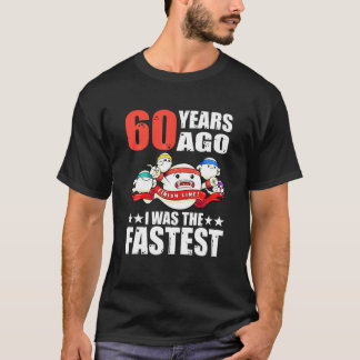 T-shirt 60 Years Ago I Was The Fastest 60Th Birthday Sperm