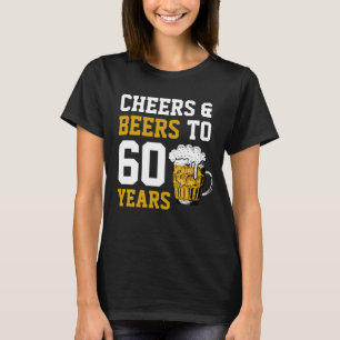 T-shirt 60e anniversaire Cheers & Bières à 60 ans
