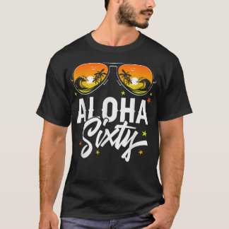 T-shirt 60th Birthday Aloha Beach Tropical Vacation Party 