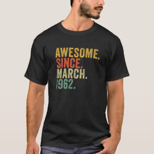 T-shirt 60Th Birthday Awesome Since March 1962 For 60 Year