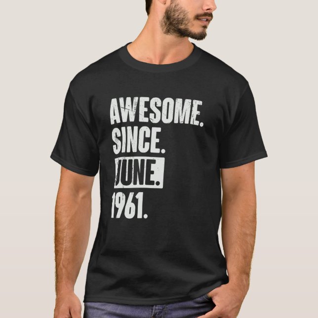 T-shirt 61 Ans 61ème Anniversaire Awesome depuis Juin 196 (Devant)