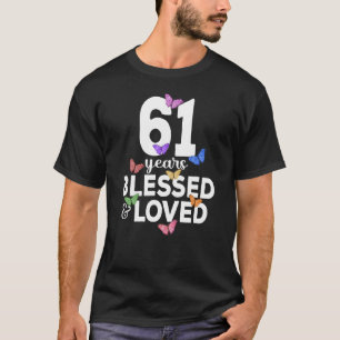T-shirt 61 Ans Bénie Et Aimé Papillon 61e Anniversaire