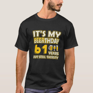 T-shirt 61E Anniversaire - Beerthday 61 Ans Bière Amusante