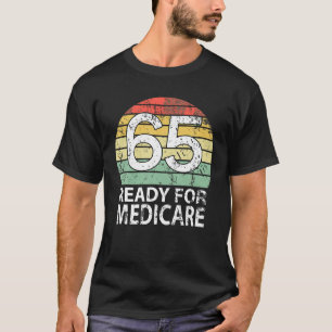 T-shirt 65 Anniversaire Retraite Funny Medicare Grand-père
