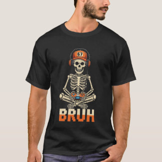 T-shirt 67 Bruh Skeleton Gamer Video Gaming Boys Six Seven