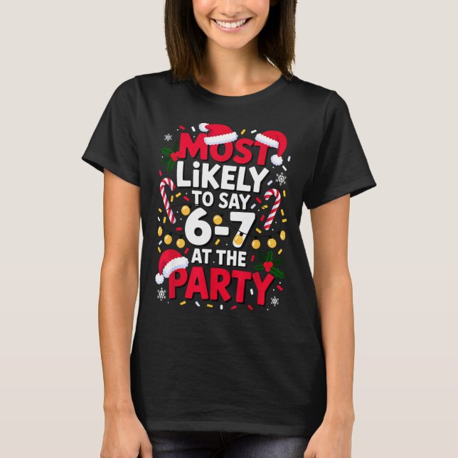T-shirt 67 Funny Christmas Meme Most Likely To Say 67 At T (Devant)