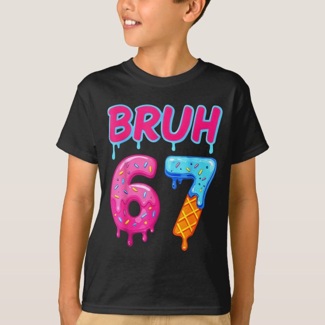 T-shirt 67 Meme 6 7 Numbers Ice Cream Six Seven Bruh Funny (Devant)