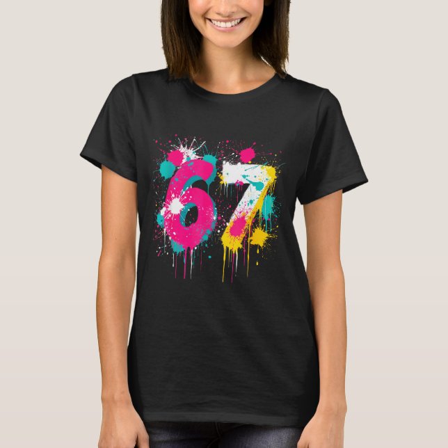 T-shirt 67 Meme Drip Spray Paint Six Seven 80s Bright Colo (Devant)