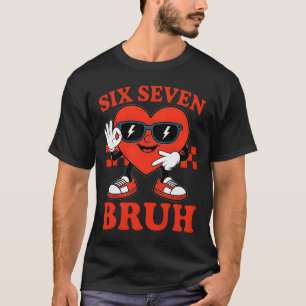 T-shirt 67 Mème drôle Six Sept 6 7 Bruh Saint-Valentin Cœu