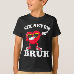 T-shirt 67 Six Seven Bruh Drôle Saint-Valentin 6 7 Meme Ho