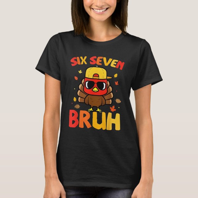 T-shirt 67 Thanksgiving Funny Turkey 6 7 Six Seven Bruh (Devant)