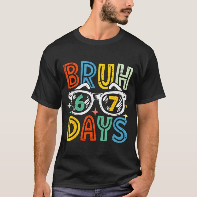 T-shirt 67th Day Of School Bruh 67 Days Of School Sungles  (Devant)