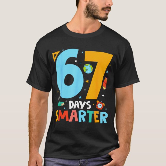 T-shirt 67th Day Of School Funny 67 Days Smarter Teacher B (Devant)