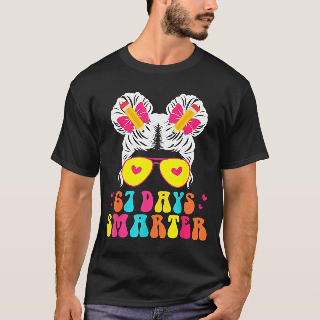 T-shirt 67th Day Of School Shirt 67 Day Smarter Bun Teache (Devant)
