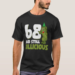 T-shirt 68 ans Concombre vieux Dillicious 68e anniversaire