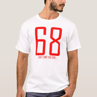 T-shirt 68 et moi vous devons 1