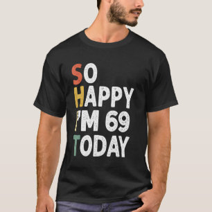 T-shirt 69 Ans Anniversaire Vintage Si Heureux Im 69 Aujou