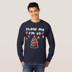 T-shirt 69 ans Blow Me I'm 69 Funny 69th Birthday Gi