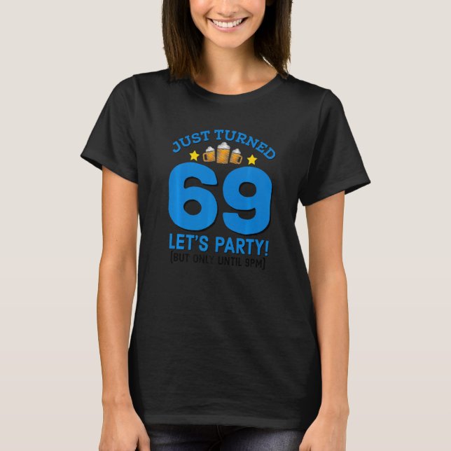 T-shirt 69 ans Fête Jusqu'à 21 h Drôle Bière 69 ans (Devant)