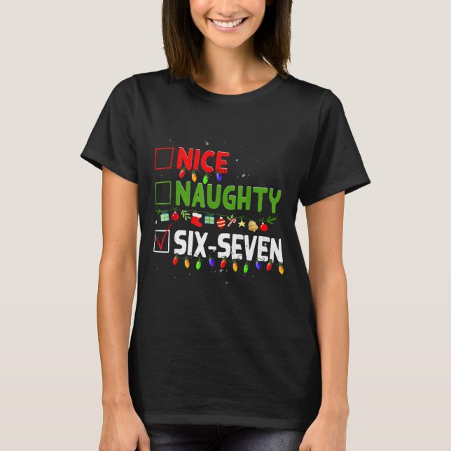 T-shirt 6-7 Meme Nice Naughty Six Seven 67 Funny Christmas (Devant)