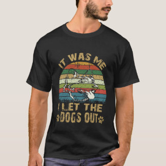 T-shirt 6 C'était moi qui ai laissé sortir les chiens Berg