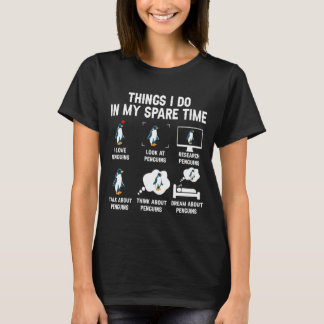 T-shirt 6 Choses Que Je Fais Dans Mes Pingouins De Temps L