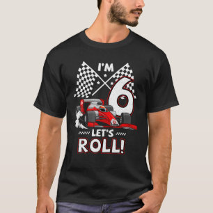 T-shirt 6Th Birthday Race Car 6 Year Old Let's Roll Toddle
