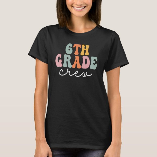 T-shirt 6th Grade Crew Retro Groovy Women Happy First Day  (Devant)