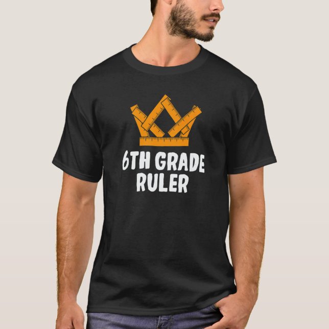 T-shirt 6th Grade Ruler Sixth Grader Student First Day Of  (Devant)