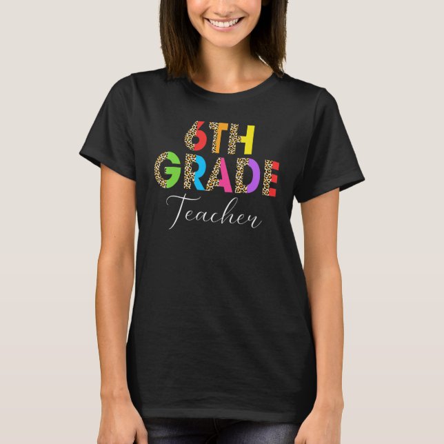 T-shirt 6th Grade Teacher Student Back ToSchool Appreciati (Devant)