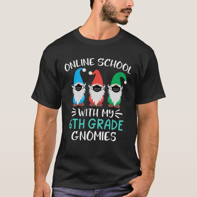 T-shirt 6th Grade Virtual Learning  Back To School Gnomes (Devant)