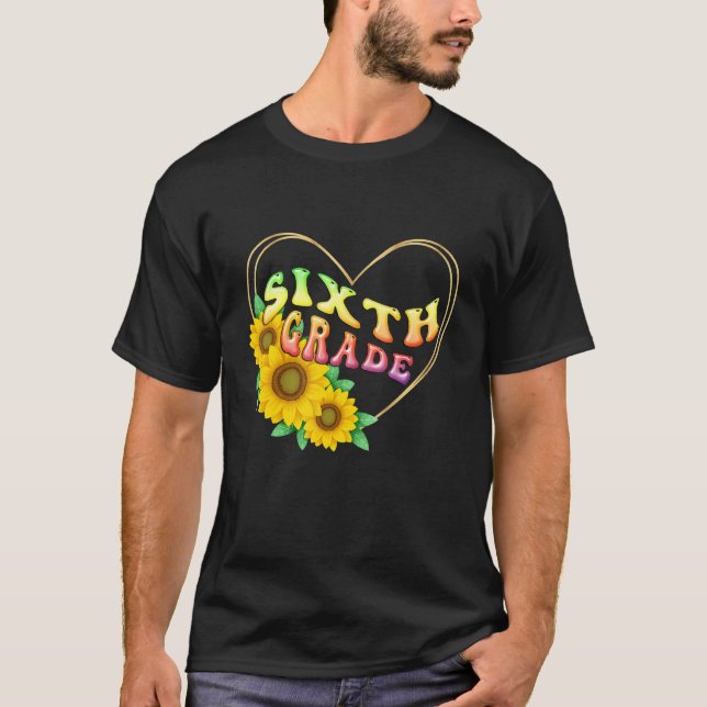 T-shirt 6th sixth Grade Floral Heart Back To School Teache (Devant)