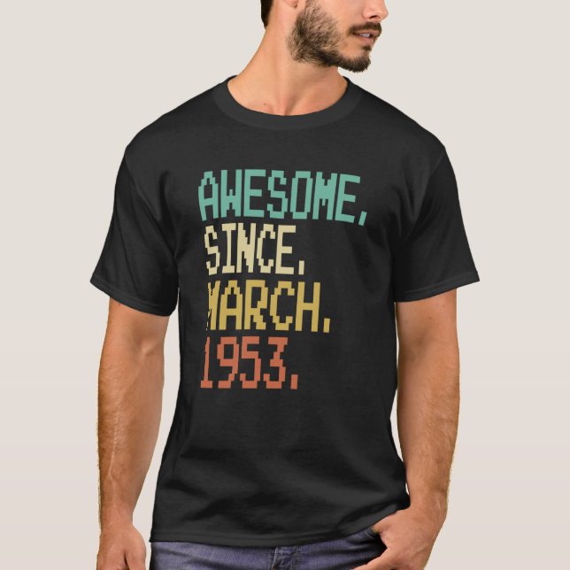 T-shirt 70 Ans Awesome Depuis Mars 1953 70e Anniversaire (Devant)