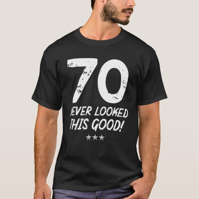 T-shirt 70 ans n'avait jamais l'air si bon anniversaire 70 (Devant)
