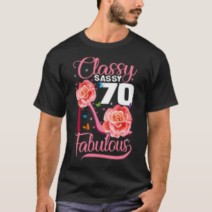 T-shirt 70e Anniversaire Classy Sassy 70 Fabulous Flower H