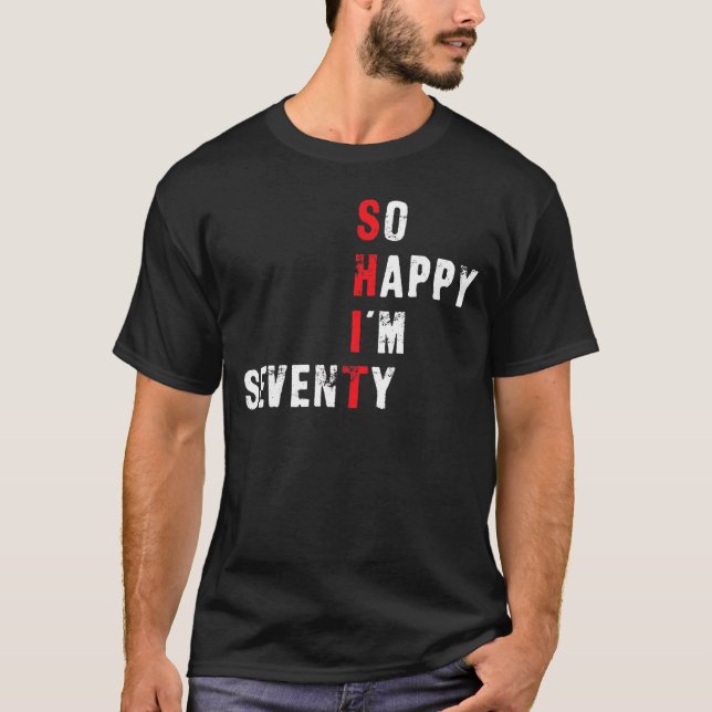 T-shirt 70e anniversaire si heureux Je suis soixante-dix l (Devant)