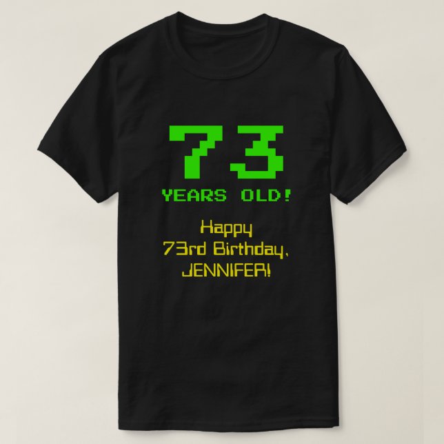 T-shirt 73e anniversaire : Amusant, 8 bits Look, Nerdy / G (Design devant)