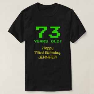 T-shirt 73e anniversaire : Fun, 8 bits Look, Nerdy / Geeky