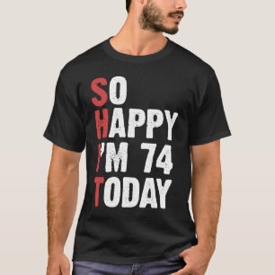 T-shirt 74 Ans Anniversaire Vintage Si Heureux Im 74 Aujou