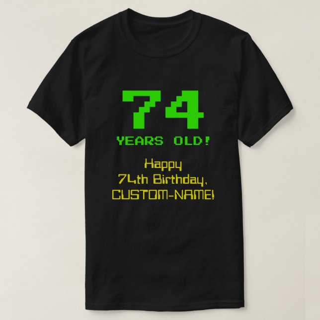 T-shirt 74e anniversaire : Amusant, 8 bits Look, Nerdy / G (Design devant)