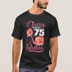 T-shirt 75e Anniversaire Classy Sassy 75 Fabuleux Hig Flow