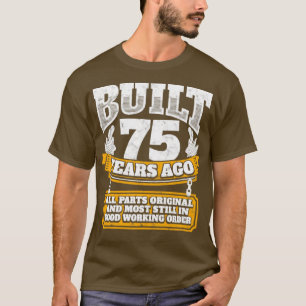 T-shirt 75e anniversaire idée cadeau Construit il y a 75 a