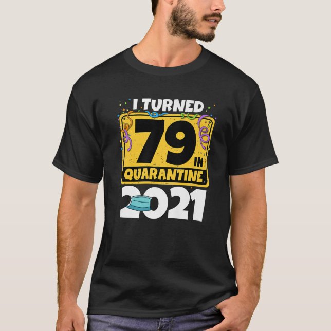 T-shirt 79E Anniversaire J'Ai Eu 79 Ans En Quarantaine 202 (Devant)