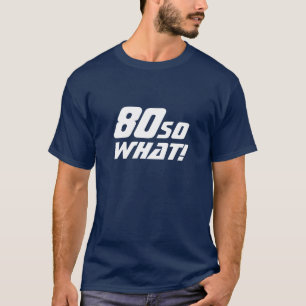 T-shirt 80 Alors, quelle citation amusante 80e anniversair