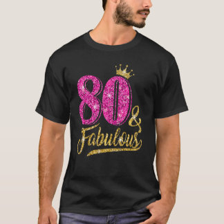T-shirt 80 Ans 80 et fabuleux 80e Anniversaire Rose Cro