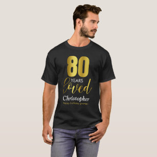 T-shirt 80 ans aimés 80e anniversaire